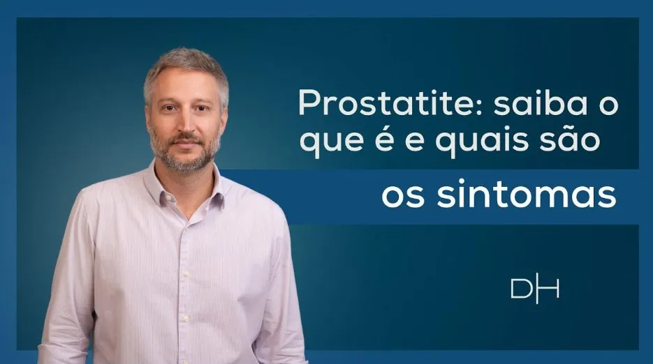 Prostatite: saiba o que é e quais são os seus sintomas