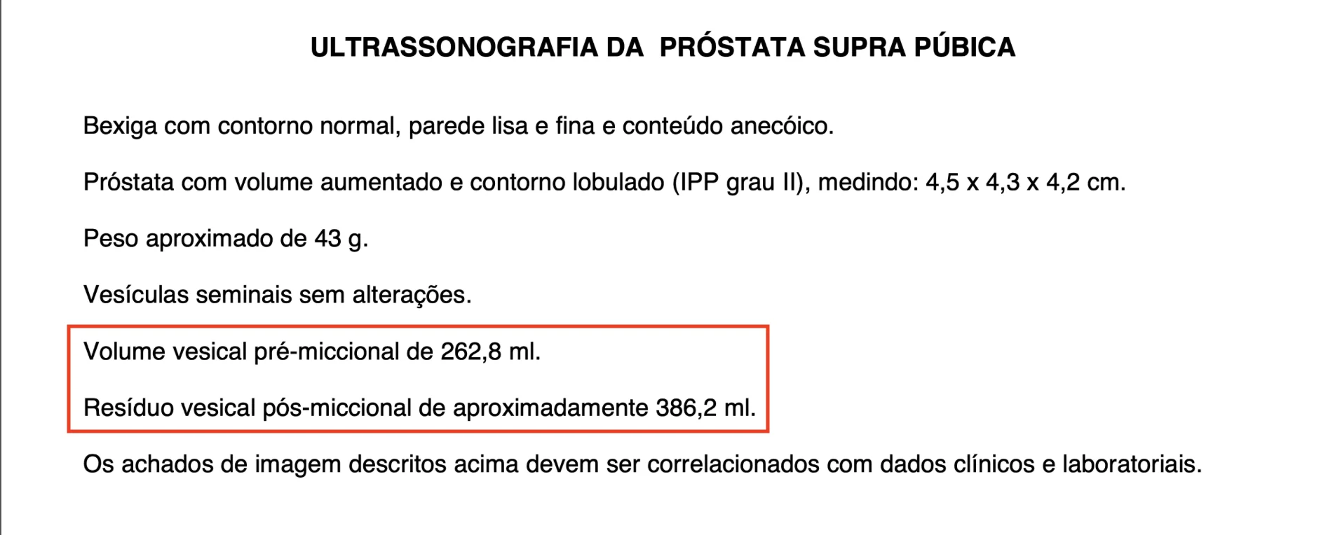 Ultrassonografia da próstata com bexiga hiperdistendida, volume pré-miccional acima de 500 mL